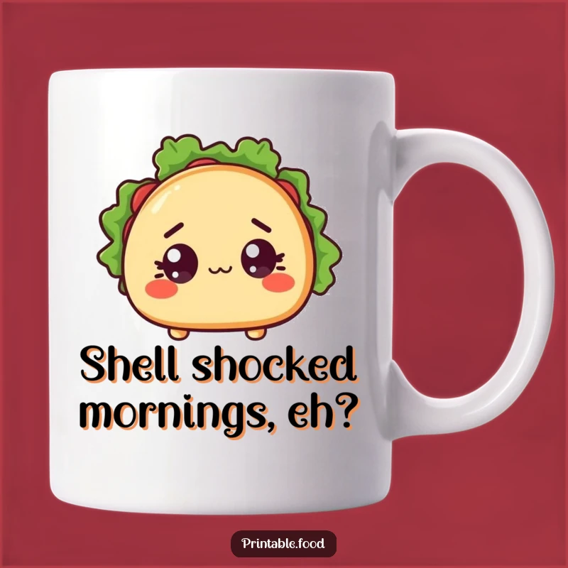 Funny Surprised Taco Mug - Hilarious Mexican Food Lover's Gift