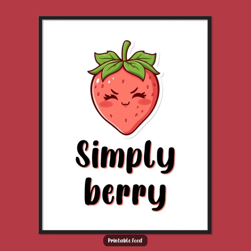 Funny Strawberry Wink Digital Art: Instant Sweetness - Hilarious Decor