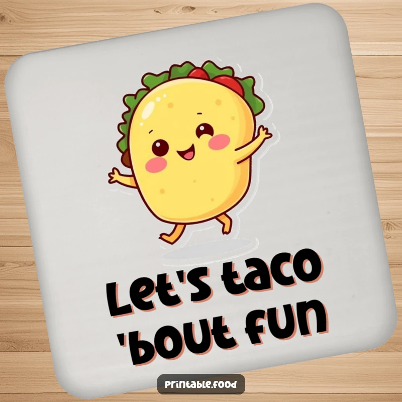 Funny drink coaster featuring a smiling taco character dancing with its legs, a humorous way to protect tables.