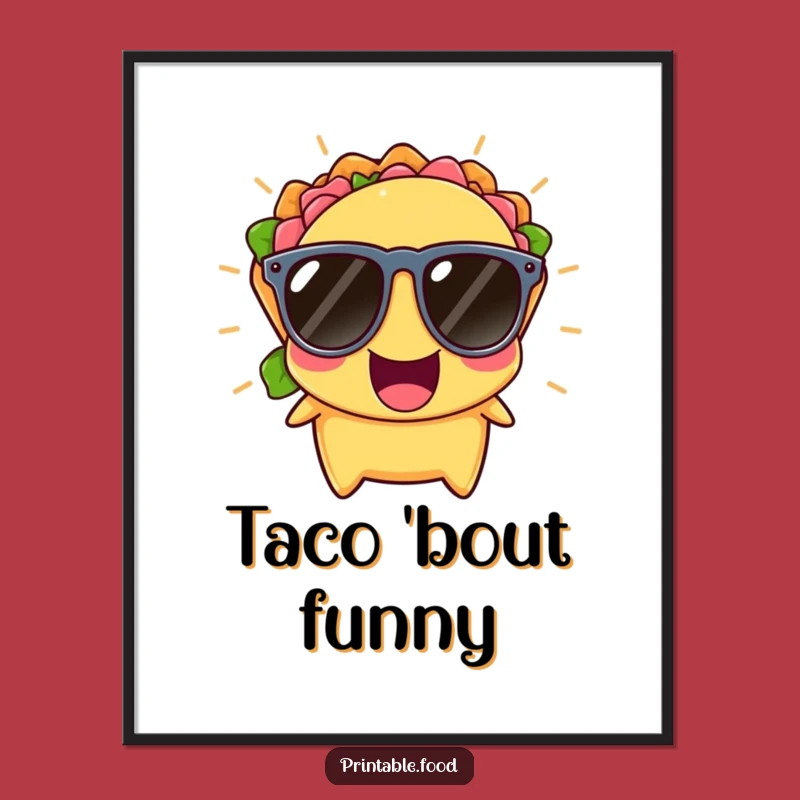 Funny Taco Sunglasses Poster: Hang Up Some Hilarious Fiesta Vibes