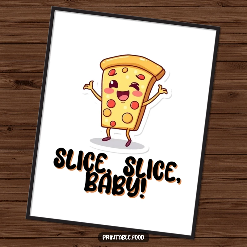 Funny Free Printable Wall Art: Cheerful pizza slice character doing a happy dance on its crust, perfect for decor.