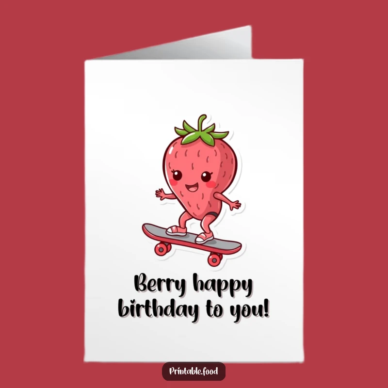 Free Printable Birthday Card: Strawberry Skater Fun - Downloadable Birthday Humor!