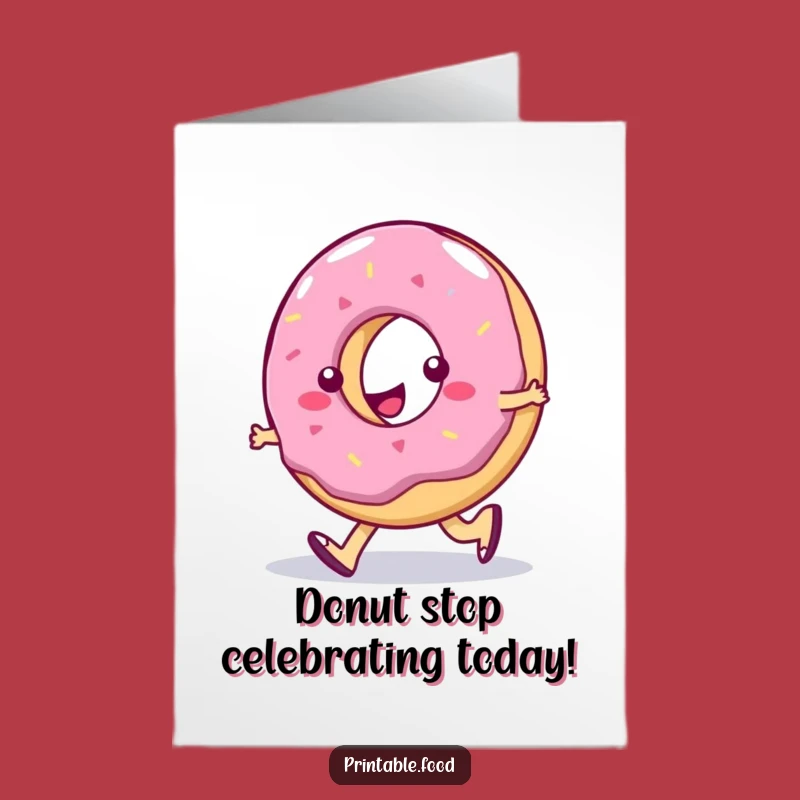 Free Printable Birthday Card: Donut Silly Walk Fun - Downloadable Birthday Humor!