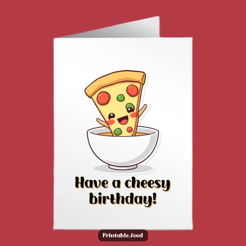 Free Printable Pizza Birthday Card: Sliding into Fun, Funny Downloadable Gift