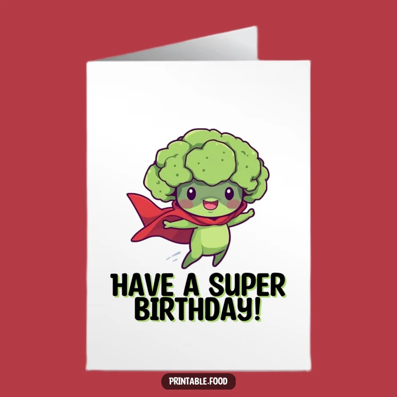 Free Printable Birthday Card: Broccoli Superhero Flies, Funny Gift