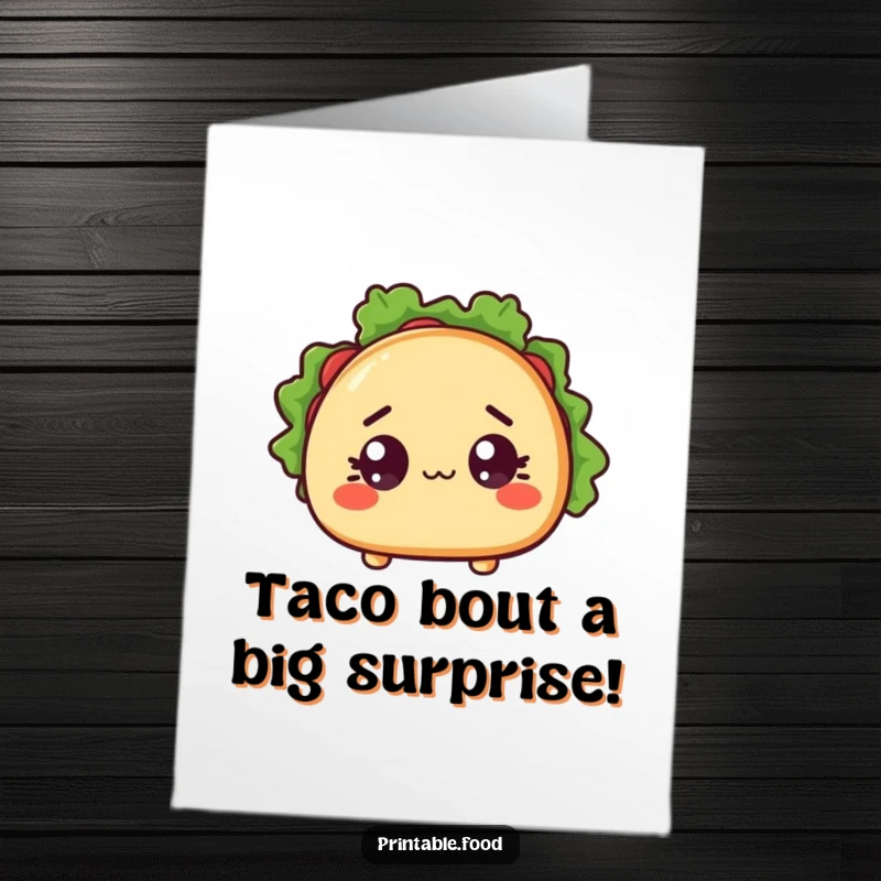Funny Free Printable Birthday Card: Surprised taco character with wide eyes and open shell, perfect for humor.