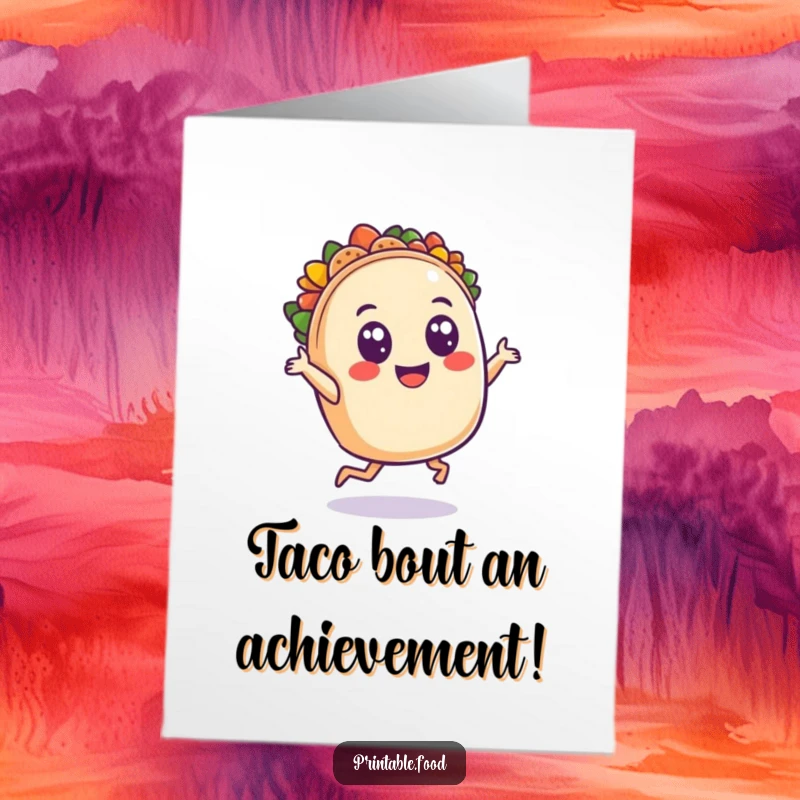 Funny Free Printable Congratulations Card: A wide-eyed, smiling taco character dancing with pure excitement for achievements.