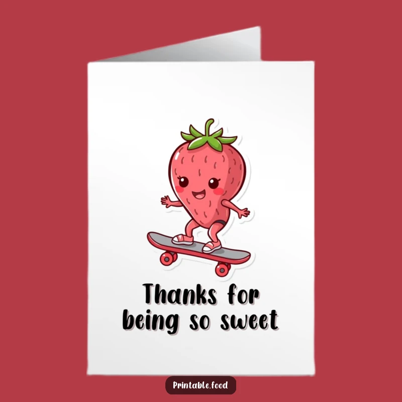 Free Printable Thank You Card: Strawberry Skater Thanks - Downloadable Gratitude Humor!